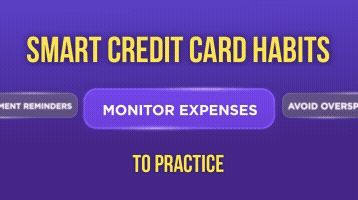 Smart credit card habits to practice - payment reminders, monitor expenses and avoid overspending